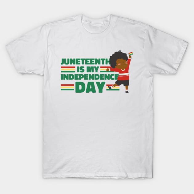 Juneteenth Is My Independence Day T-Shirt by teesinc